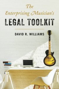 bokomslag The Enterprising Musician's Legal Toolkit