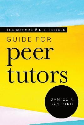 The Rowman & Littlefield Guide for Peer Tutors 1