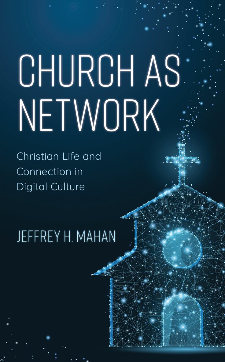 Jeffrey H. Mahan - Church as Network, Häftad