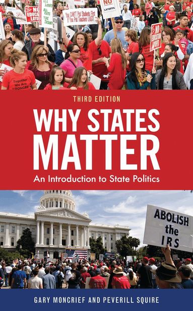 Gary F. Moncrief, Peverill Squire - Why States Matter, Inbunden