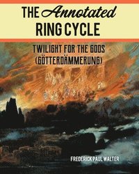 bokomslag The Annotated Ring Cycle