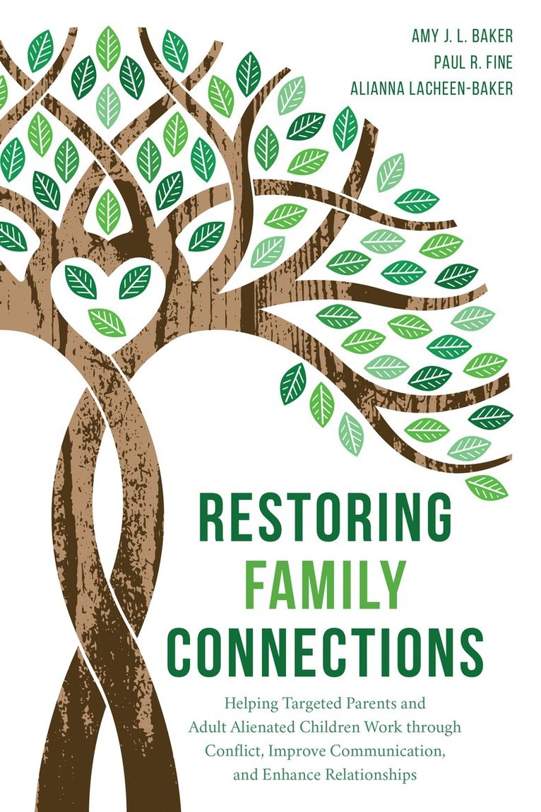 Amy J.L. Baker, PhD, Paul R. Fine, LCSW, Alianna LaCheen-Baker, Amy J. L. Baker, Lcsw Paul R. Fine, Amy J.L. Baker, PhD, Paul R. Fine, LCSW, Alianna Lacheen-Baker - Restoring Family Connections, Inbunden