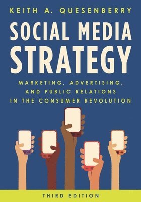 bokomslag Social Media Strategy: Marketing, Advertising, and Public Relations in the Consumer Revolution