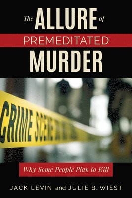Jack Levin, Julie B. Wiest, Julie B. Wiest, Julie B Wiest - Allure of Premeditated Murder, Häftad