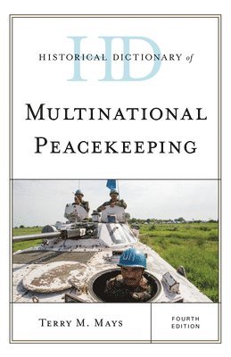 bokomslag Historical Dictionary of Multinational Peacekeeping