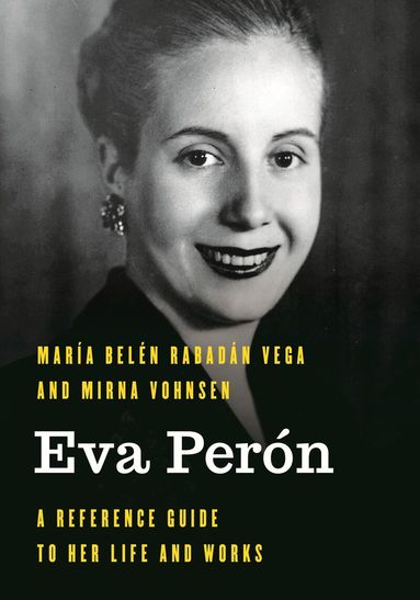 María Belén Rabadán Vega, Mirna Vohnsen - Eva Perón, Inbunden