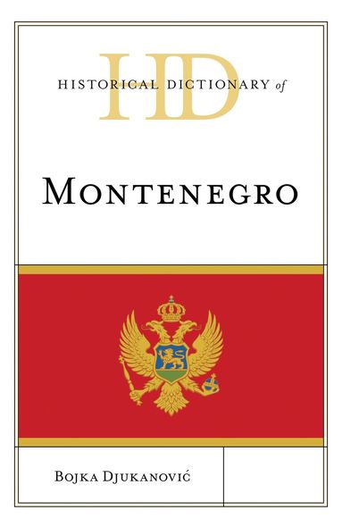 Bojka Djukanovic - Historical Dictionary of Montenegro, Inbunden