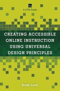 bokomslag Creating Accessible Online Instruction Using Universal Design Principles