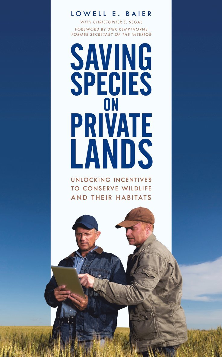 Lowell E. Baier - Saving Species on Private Lands, Inbunden