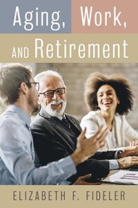 bokomslag Aging, Work, and Retirement