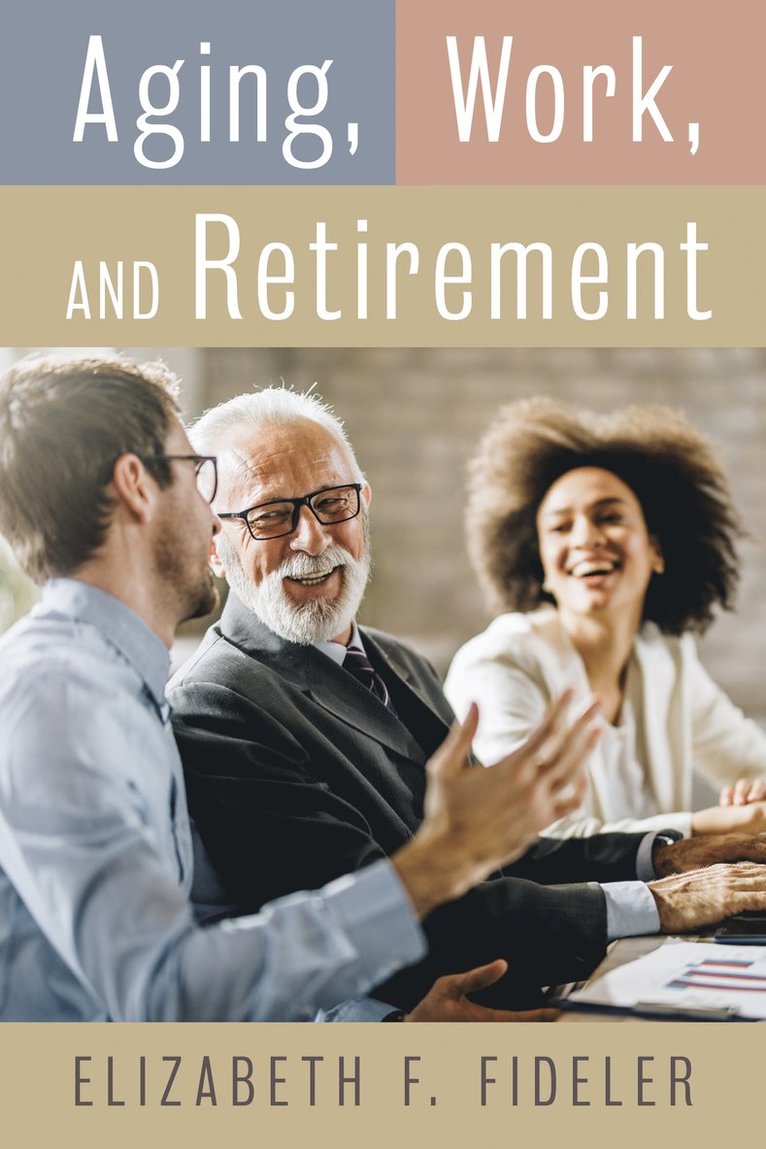 Elizabeth  F. Fideler, Elizabeth F. Fideler - Aging, Work, and Retirement, Häftad