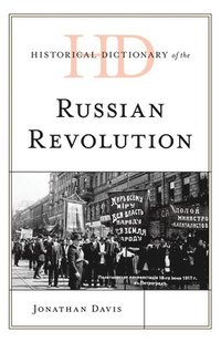 bokomslag Historical Dictionary of the Russian Revolution