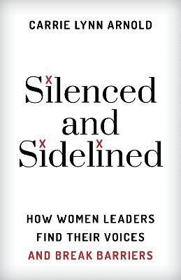 Carrie Lynn Arnold - Silenced and Sidelined, Inbunden