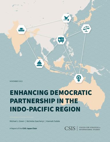 Michael J. Green, Nicholas Szechenyi, Hannah Fodale - Enhancing Democratic Partnership in the Indo-Pacific Region, Häftad