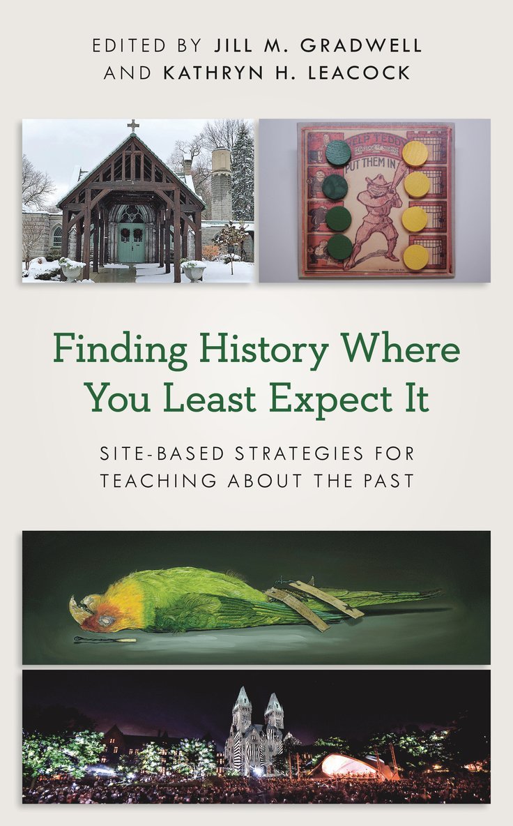 Jill  M. Gradwell, Kathryn H. Leacock, Jill M. Gradwell - Finding History Where You Least Expect It, Inbunden
