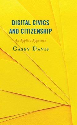 Casey Davis - Digital Civics and Citizenship, Häftad