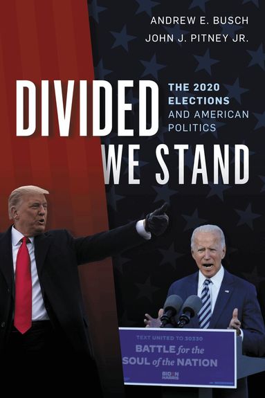 Andrew E. Busch, John J. Pitney Jr. - Divided We Stand, Inbunden