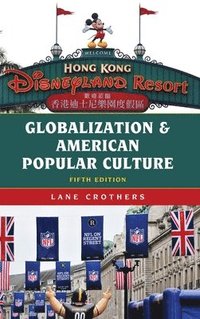 bokomslag Globalization and American Popular Culture