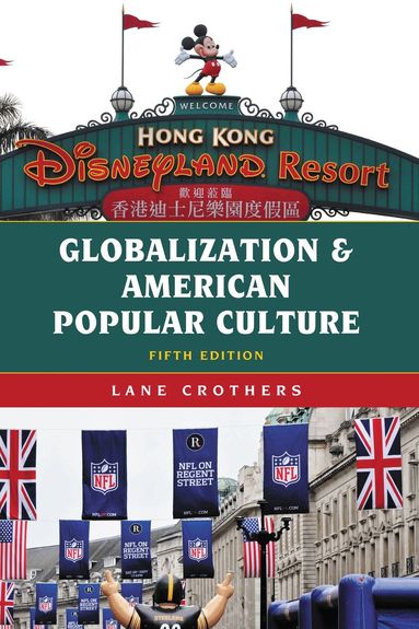 Lane Crothers - Globalization and American Popular Culture, Häftad