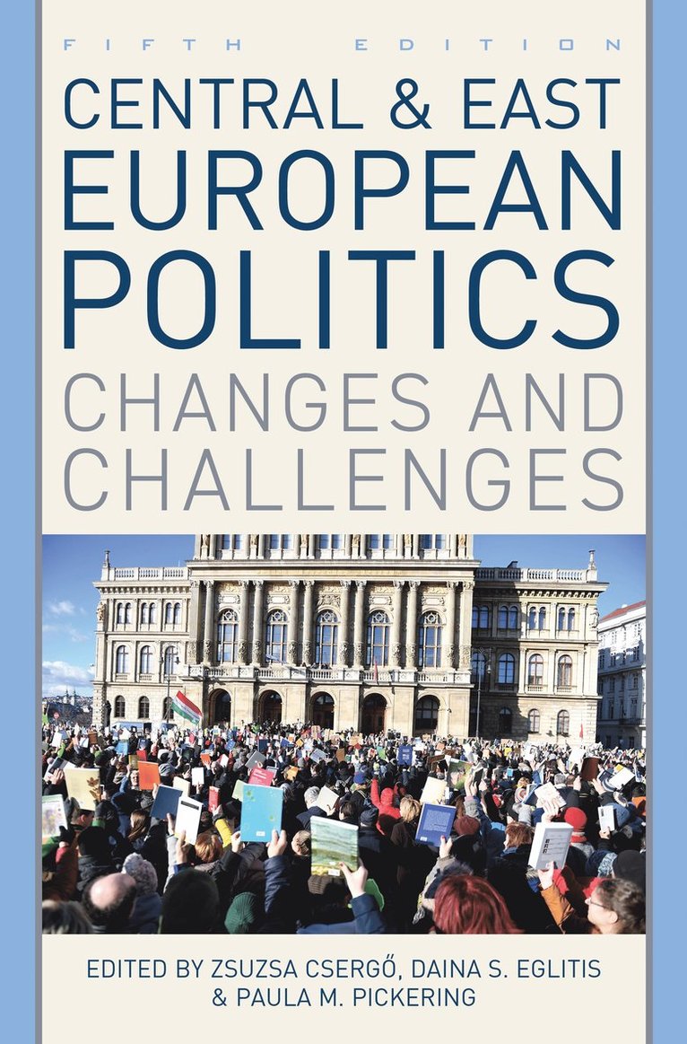 Zsuzsa Csergo, Daina S. Eglitis, Paula M. Pickering - Central and East European Politics, Häftad