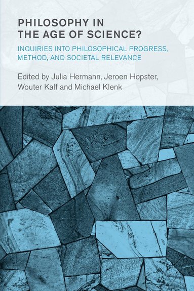 Julia Hermann, Jeroen Hopster, Wouter Kalf, Michael Klenk - Philosophy in the Age of Science?, Häftad