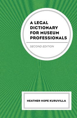 bokomslag A Legal Dictionary for Museum Professionals