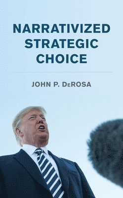 Narrativized Strategic Choice 1