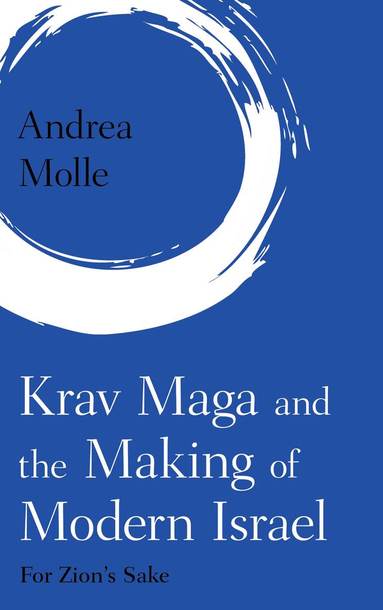 bokomslag Krav Maga and the Making of Modern Israel