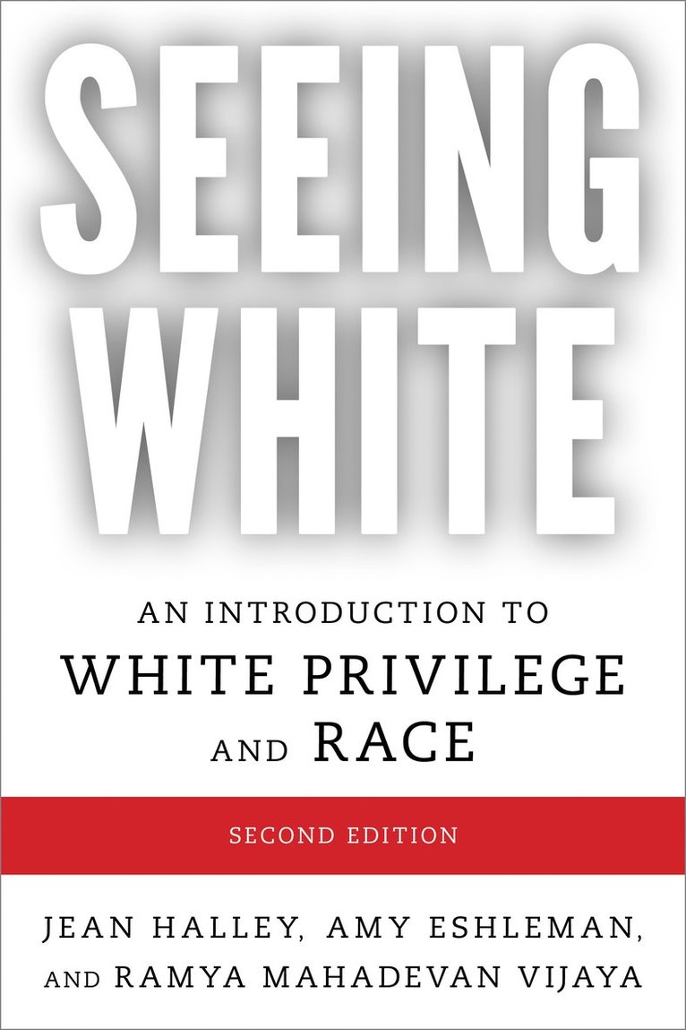 Jean Halley, Amy Eshleman, Ramya Mahadevan Vijaya - Seeing White, Inbunden