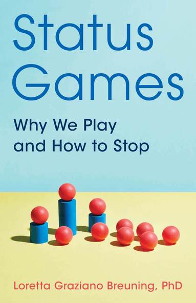 Loretta Graziano Breuning - Status Games, Häftad
