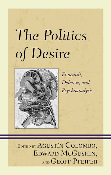 Agustín Colombo, Edward McGushin, Geoff Pfeifer - Politics of Desire, Inbunden