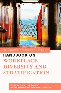 bokomslag The Rowman & Littlefield Handbook on Workplace Diversity and Stratification