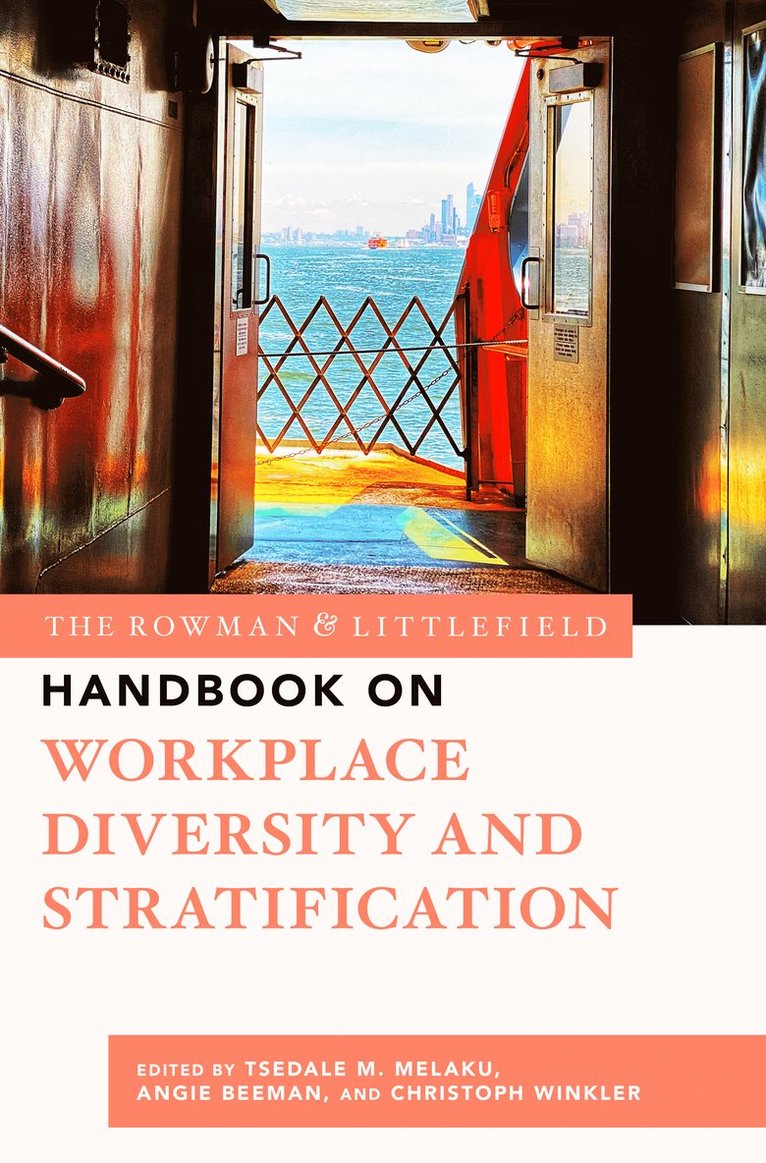Tsedale M. Melaku, Angie Beeman, Christoph Winkler - Rowman & Littlefield Handbook on Workplace Diversity and Stratification, Inbunden