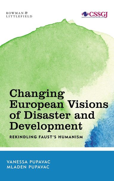 Vanessa Pupavac, Mladen Pupavac - Changing European Visions of Disaster and Development, Inbunden