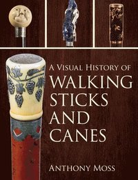bokomslag A Visual History of Walking Sticks and Canes