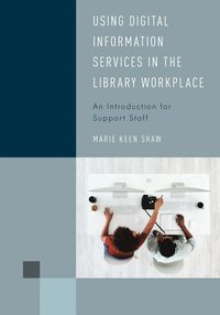 bokomslag Using Digital Information Services in the Library Workplace