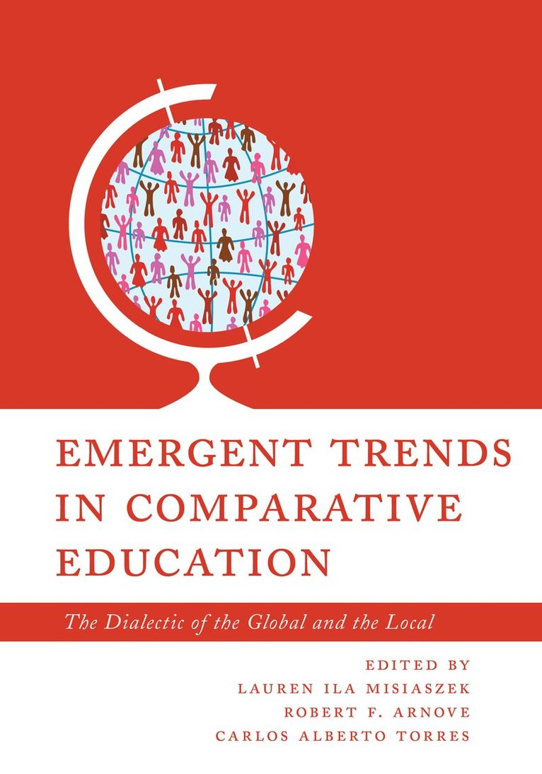 Lauren Ila Misiaszek, Robert F. Arnove, Carlos Alberto Torres - Emergent Trends in Comparative Education, Häftad