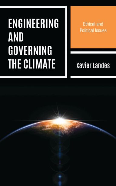 Xavier Landes - Engineering and Governing the Climate, Inbunden