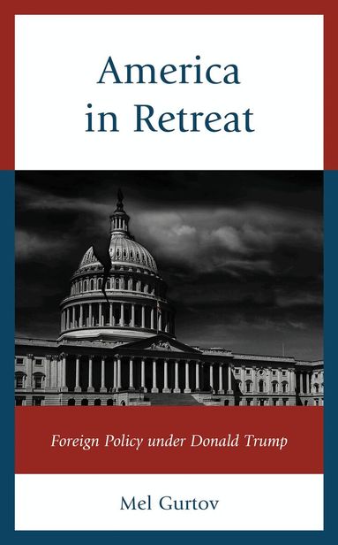 Mel Gurtov - America in Retreat, Inbunden