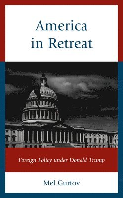 Mel Gurtov - America in Retreat, Inbunden
