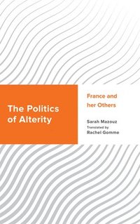 bokomslag The Politics of Alterity