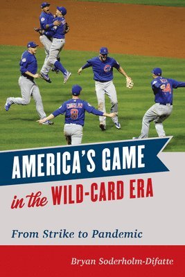bokomslag America's Game in the Wild-Card Era