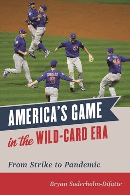 bokomslag America's Game in the Wild-Card Era