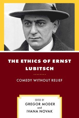 bokomslag The Ethics of Ernst Lubitsch