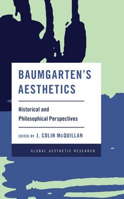 J. Colin McQuillan - Baumgarten's Aesthetics, Inbunden