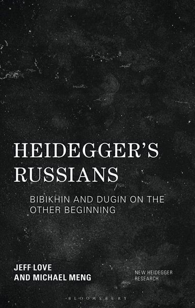 Michael Meng, Jeff Love, Richard Polt - Heidegger's Russians, Inbunden