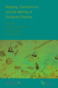 bokomslag Mapping, Connectivity, and the Making of European Empires