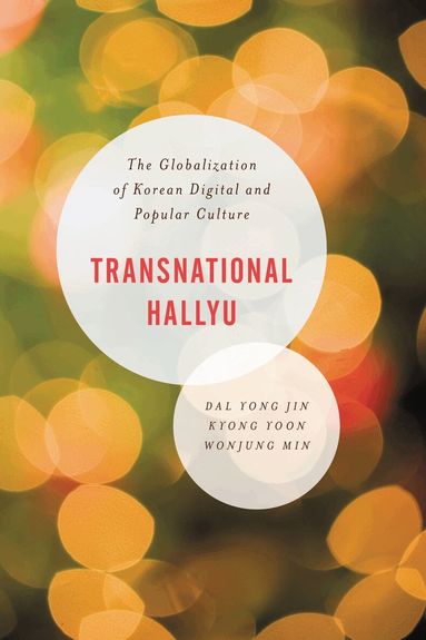 Dal Yong Jin, Kyong Yoon, Wonjung Min - Transnational Hallyu, Häftad