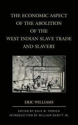 bokomslag The Economic Aspect of the Abolition of the West Indian Slave Trade and Slavery