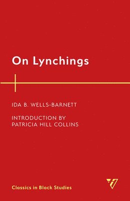 Ida B. Wells-Barnett - On Lynchings, Häftad
